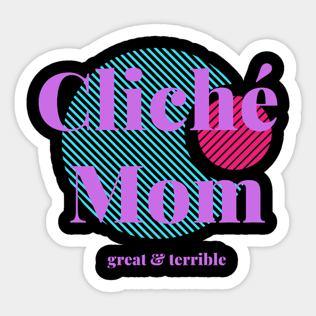 CLICHÉ MOM (Dark) Sticker by A. R. OLIVIERI